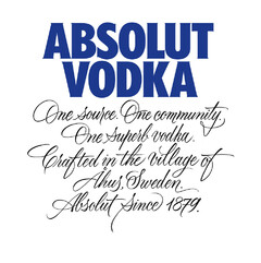 ABSOLUT VODKA ONE SOURCE. ONE COMMUNITY. ONE SUPERB VODKA. CRAFTED IN THE VILLAGE OF AHUS SWEDEN. ABSOLUT SINCE 1879