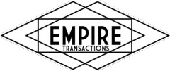 EMPIRE TRANSACTIONS