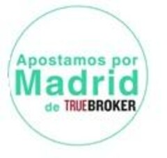 Apostamos por Madrid de TRUEBROKER