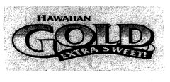 HAWAIIAN GOLD EXTRA SWEET!