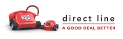 direct line - A GOOD DEAL BETTER.