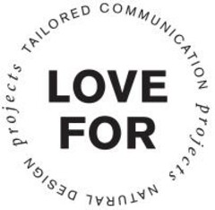 LOVE FOR TAILORED COMMUNICATION PROJECTS NATURAL DESIGN PROJECTS