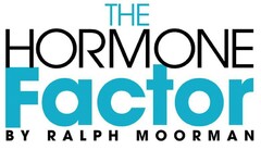 THE HORMONE FACTOR BY RALPH MOORMAN