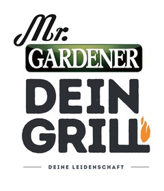 Mr. GARDENER DEIN GRILL DEINE LEIDENSCHAFT