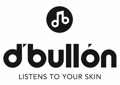 D'BULLÓN LISTENS TO YOUR SKIN