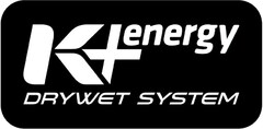 K+ ENERGY DRYWET SYSTEM