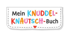 Mein KNUDDEL-KNAUTSCH-Buch