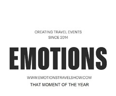 CREATING TRAVEL EVENTS SINCE 2014 EMOTIONS WWW.EMOTIONSTRAVELSHOW.COM THAT MOMENT OF THE YEAR