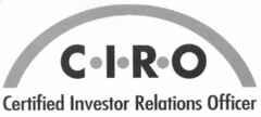 C·I·R·O Certified Investor Relations Officer