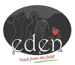 EDEN FRESH FROM THE FIELD
