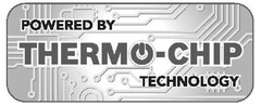 Powered by Thermo-Chip Technology