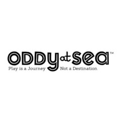 ODDY AT SEA PLAY IS A JOURNEY NOT A DESTINATION