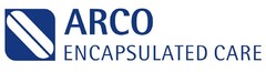 ARCO ENCAPSULATED CARE