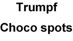 Trumpf Choco spots