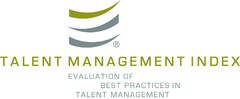 TALENT MANAGEMENT INDEX Evaluation of Best Practices in Talent Management