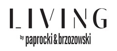 LIVING BY PAPROCKI & BRZOZOWSKI