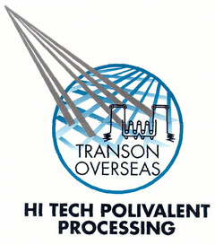 TRANSON OVERSEAS HI TECH POLIVALENT PROCESSING