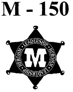 M LEADERSHIP. HEROISM M-150