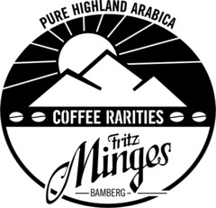 PURE HIGHLAND ARABICA COFFEE RARITIES Fritz Minges BAMBERG