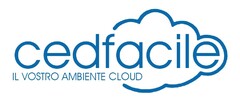 CEDFACILE IL VOSTRO AMBIENTE CLOUD