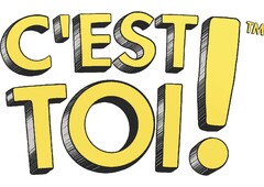 C'EST TOI!