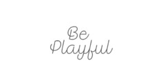 Be Playful