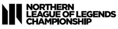 NORTHERN LEAGUE OF LEGENDS CHAMPIONSHIP