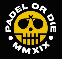 Padel or Die MMXIX