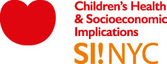 CHILDREN’S HEALTH & SOCIOECONOMIC IMPLICATIONS SI! NYC