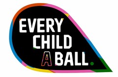 EVERY CHILD A BALL.