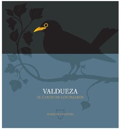 VALDUEZA EL CANTO DE LOS PAJAROS MARQUES DE VALDUEZA