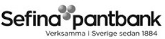 Sefina pantbank Verksamma i Sverige sedan 1884
