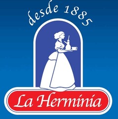 DESDE 1885 LA HERMINIA