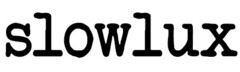 SLOWLUX