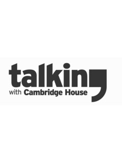 TALKING WITH CAMBRIDGE HOUSE