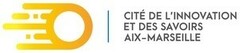 CITÉ DE L’INNOVATION ET DES SAVOIRS AIX-MARSEILLE