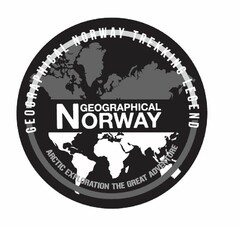 GEOGRAPHICAL NORWAY GEOGRAPHICAL NORWAY TREKKING LEGEND ARCTIC EXPLORATION THE GREAT ADVENTURE