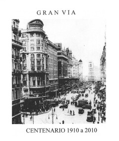 GRAN VIA CENTENARIO 1910 a 2010