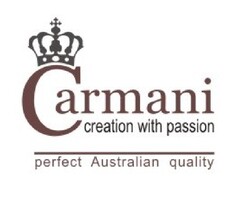 Carmani creation with passion perfect Australian quality