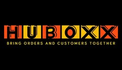 HUBOXX BRING ORDERS AND CUSTOMERS TOGETHER