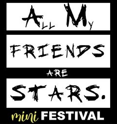 All My FRIENDS ARE STARS. mini FESTIVAL