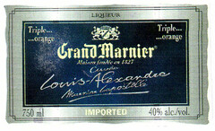 LIQUEUR Triple... ...orange Grand Marnier Maison fondée en 1827 Cuvée Louis-Alexandre Marnier-Lapostolle 750 ml IMPORTED 40% alc./vol.
