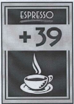 ESPRESSO + 39