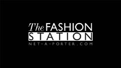 THE FASHION STATION NET-A-PORTER.COM