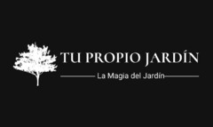 TU PROPIO JARDIN La Magia del Jardin