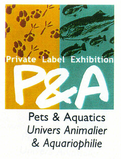 Private Label Exhibition P&A Pets & Aquatics Univers Animalier & Aquariophilie