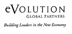 eVOLUTION GLOBAL PARTNERS Building Leaders in the New Economy