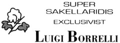 SUPER SAKELLARIDIS EXCLUSIVIST LUIGI BORRELLI