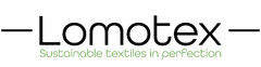 Lomotex Sustainable textiles in perfection