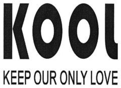 KOOL KEEP OUR ONLY LOVE